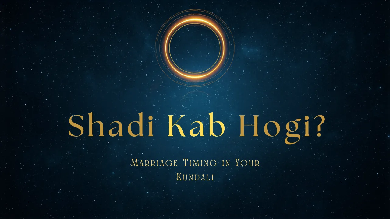 Shadi Kab Hogi? Kundali Se Marriage Timing Kaise Jaane